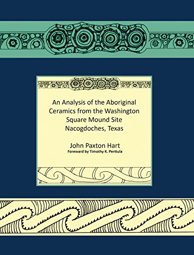 Imagen de archivo de An Analysis of the Aboriginal Ceramics from the Washington Square Mound Site (Stephen F. Austin State University Center for Regional Heritage Research James E. Corbin Papers and Archaeology) a la venta por Lucky's Textbooks