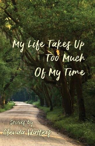 Beispielbild fr My Life Takes Up Too Much of My Time zum Verkauf von Wonder Book
