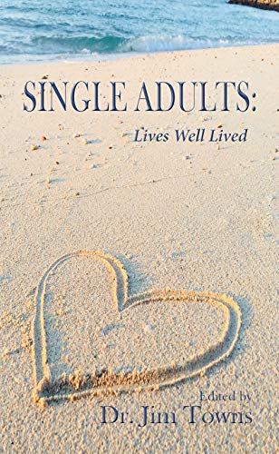 Beispielbild fr Towns, J: Single Adults: Lives Well Lived zum Verkauf von Buchpark