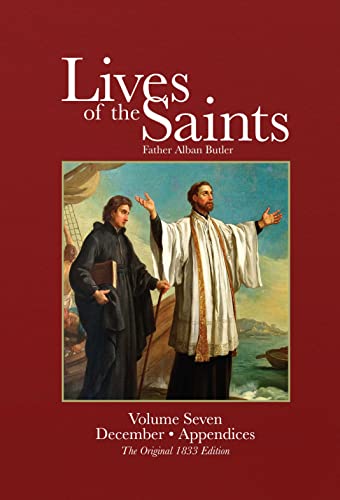 Imagen de archivo de Butler's ORIGINAL Lives of the Saints - Vol. 7 December and Appendices a la venta por ThriftBooks-Dallas