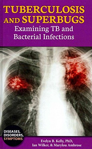 Imagen de archivo de Tuberculosis and Superbugs: Examining TB and Bacterial Infections (Diseases, Disorders, Symptoms) a la venta por Irish Booksellers