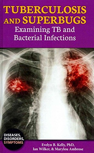 Stock image for Tuberculosis and Superbugs: Examining TB and Bacterial Infections (Diseases, Disorders, Symptoms) for sale by Irish Booksellers