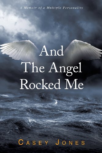 Imagen de archivo de And The Angel Rocked Me: A Memoir of a Multiple Personality a la venta por The Eclectic Eccentric
