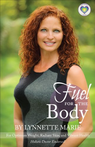 9781622955534: Fuel for the Body: For Optimum Weight, Radiant Skin, and Vibrant Health