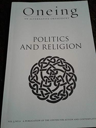 Stock image for Oneing An Alternative Orthodoxy - Politics and Religion - Volume 5 No. 2 for sale by SecondSale