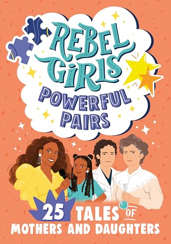 Imagen de archivo de Rebel Girls Powerful Pairs: 25 Tales of Mothers and Daughters a la venta por ThriftBooks-Dallas