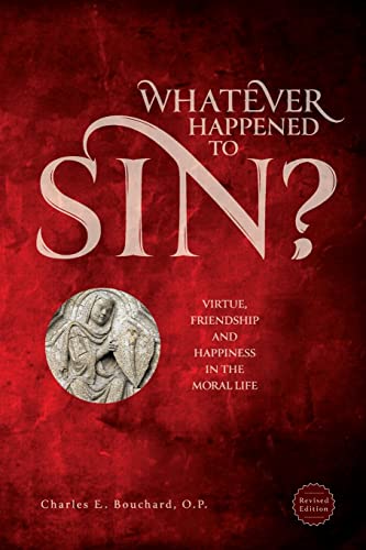 Stock image for Whatever Happened to Sin?: Virtue, Friendship and Happiness in the Moral Life for sale by Dream Books Co.