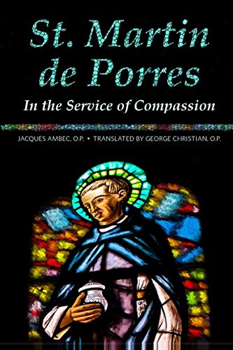 Beispielbild fr St. Martin de Porres: In the Service of Compassion zum Verkauf von Open Books