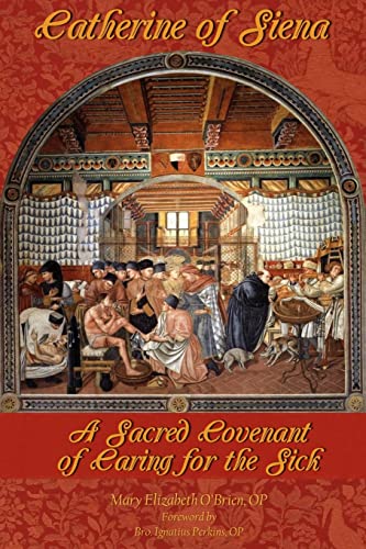 Beispielbild fr Catherine of Siena: A Sacred Covenant of Caring for the Sick zum Verkauf von BooksRun