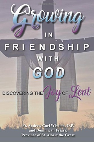 Beispielbild fr Growing in Friendship with God: Discovering the Joy of Lent zum Verkauf von Open Books