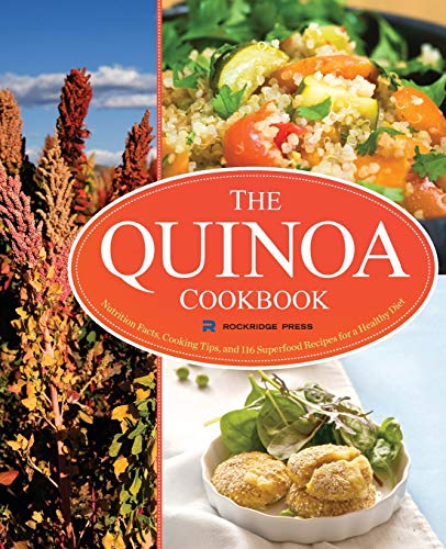 Stock image for The Quinoa Cookbook: Nutrition Facts, Cooking Tips, and 116 Superfood Recipes for a Healthy Diet for sale by Goodwill Books