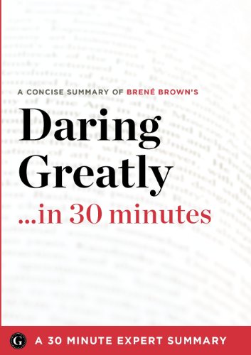 Stock image for Daring Greatly: How the Courage to Be Vulnerable Transforms the Way We Live, Love, Parent, and Lead by Brene Brown (30 Minute Expert S for sale by Books Unplugged