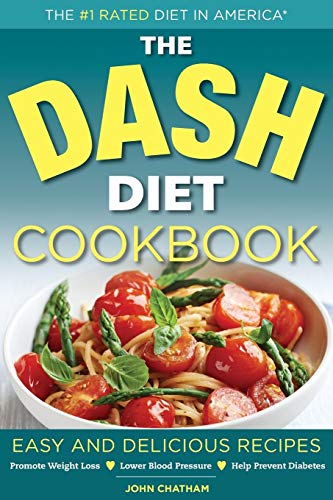 Stock image for The Dash Diet Health Plan Cookbook: Easy and Delicious Recipes to Promote Weight Loss, Lower Blood Pressure and Help Prevent Diabetes for sale by ThriftBooks-Dallas