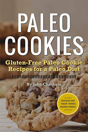 Beispielbild fr Paleo Cookies: Gluten-Free Paleo Cookie Recipes for a Paleo Diet zum Verkauf von medimops