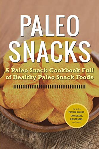 Beispielbild fr Paleo Snacks: A Paleo Snack Cookbook Full of Healthy Paleo Snack Foods zum Verkauf von SecondSale