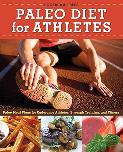 9781623151379: Paleo Diet for Athletes Guide: Paleo Meal Plans for Endurance Athletes, Strength Training, and Fitness