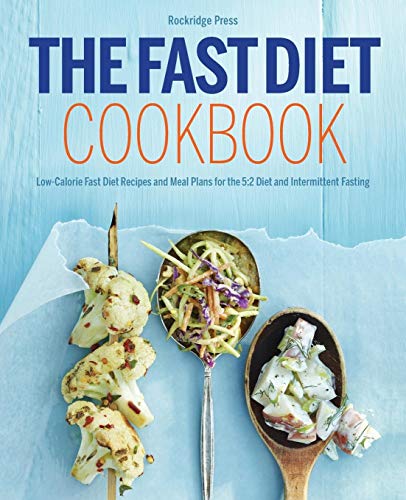 9781623151652: The Fast Diet Cookbook: Low-Calorie Fast Diet Recipes and Meal Plans for the 5:2 Diet and Intermittent Fasting