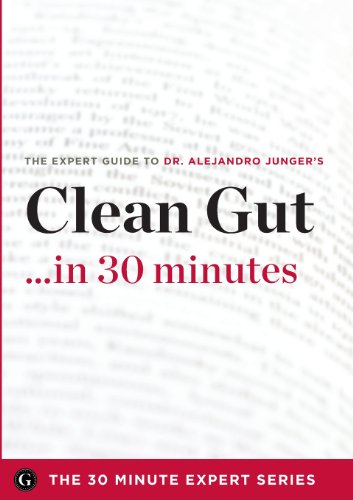 Stock image for Clean Gut .in 30 Minutes - The Expert Guide to Alejandro Junger's Critically Acclaimed Book (30 Minute Expert) for sale by AwesomeBooks