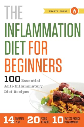 Beispielbild fr The Inflammation Diet for Beginners: 100 Essential Anti-Inflammatory Diet Recipes zum Verkauf von Jenson Books Inc