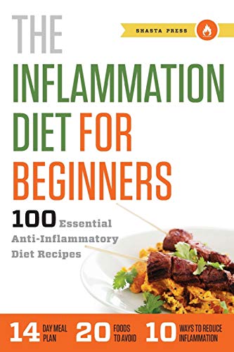 Imagen de archivo de The Inflammation Diet for Beginners: 100 Essential Anti-Inflammatory Diet Recipes a la venta por SecondSale
