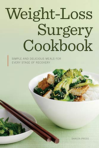 Beispielbild fr Weight Loss Surgery Cookbook: Simple and Delicious Meals for Every Stage of Recovery zum Verkauf von HPB-Diamond