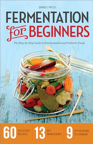 Beispielbild fr Fermentation for Beginners: The Step-by-Step Guide to Fermentation and Probiotic Foods zum Verkauf von WorldofBooks