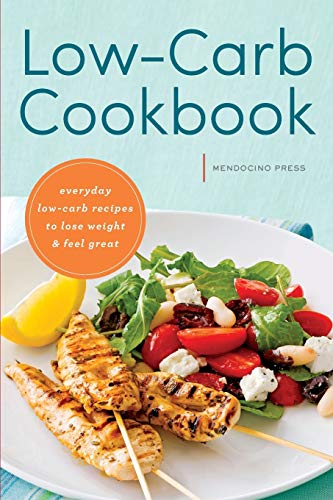 Stock image for Low Carb Cookbook: Everyday Low Carb Recipes to Lose Weight & Feel Great for sale by Wonder Book