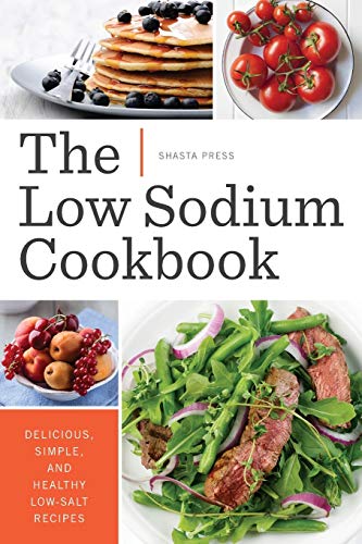 Imagen de archivo de The Low Sodium Cookbook: Delicious, Simple, and Healthy Low-Salt Recipes a la venta por HPB-Diamond