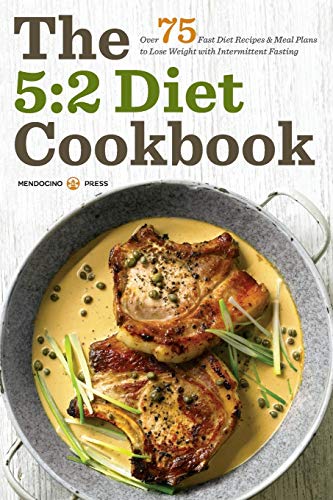 Stock image for The 5:2 Diet Cookbook: Over 75 Fast Diet Recipes and Meal Plans to Lose Weight with Intermittent Fasting for sale by WorldofBooks