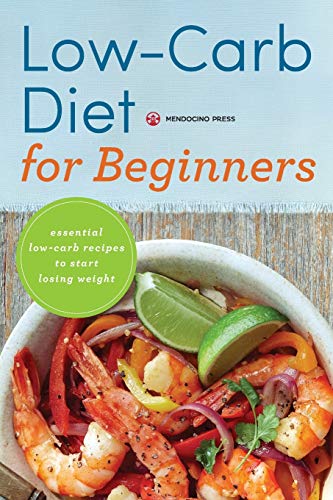 Stock image for Low Carb Diet for Beginners: Essential Low Carb Recipes to Start Losing Weight for sale by Dream Books Co.