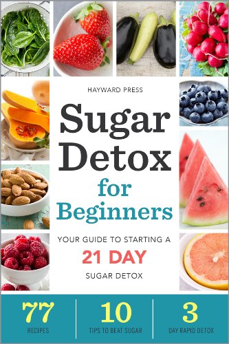 Imagen de archivo de Sugar Detox for Beginners: Your Guide to Starting a 21-Day Sugar Detox a la venta por AwesomeBooks
