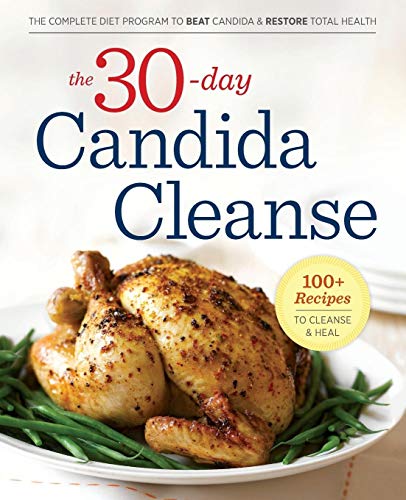 Stock image for The 30-day Candida Cleanse: The Complete Diet Program to Beat Candida & Restore Total Health for sale by Revaluation Books