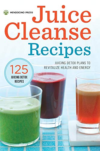 Stock image for Juice Cleanse Recipes: Juicing Detox Plans to Revitalize Health and Energy for sale by HPB-Ruby