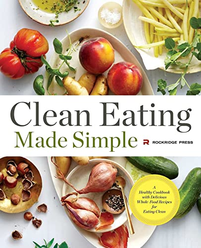 Beispielbild fr Clean Eating Made Simple: A Healthy Cookbook with Delicious Whole-Food Recipes for Eating Clean zum Verkauf von WorldofBooks