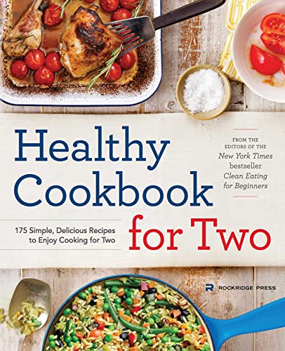 Beispielbild fr Healthy Cookbook for Two: 175 Simple, Delicious Recipes to Enjoy Cooking for Two zum Verkauf von Dream Books Co.