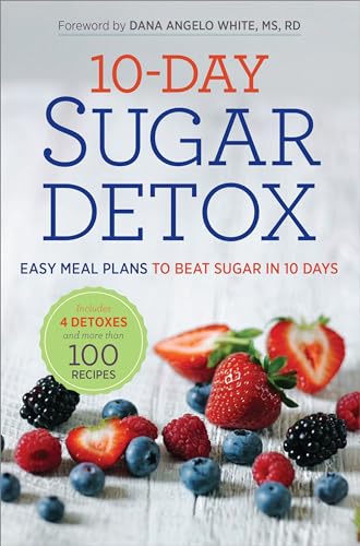 Beispielbild fr 10-Day Sugar Detox: Easy Meal Plans to Beat Sugar in 10 Days zum Verkauf von WorldofBooks