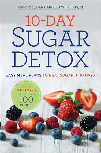 Stock image for 10-Day Sugar Detox: Easy Meal Plans to Beat Sugar in 10 Days for sale by SecondSale