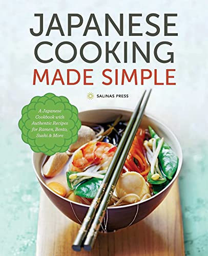 9781623154660: Japanese Cooking Made Simple: A Japanese Cookbook with Authentic Recipes for Ramen, Bento, Sushi & More