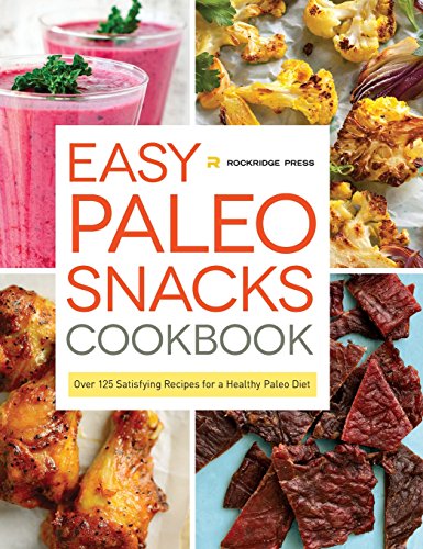 Beispielbild fr Easy Paleo Snacks Cookbook: Over 125 Satisfying Recipes for a Healthy Paleo Diet zum Verkauf von BooksRun