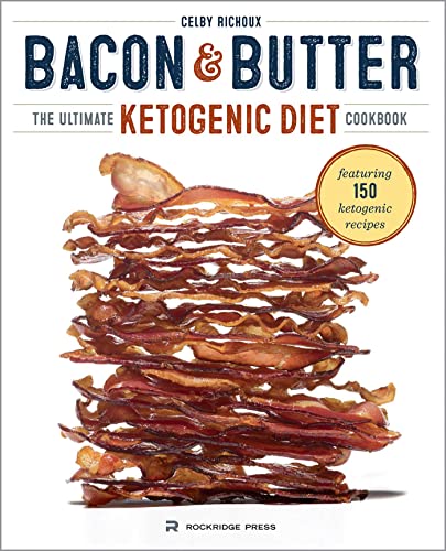 9781623155209: Bacon & Butter: The Ultimate Ketogenic Diet Cookbook