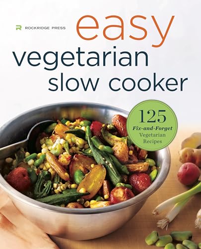 Stock image for Easy Vegetarian Slow Cooker Cookbook: 125 Fix-and-Forget Vegetarian Recipes for sale by Goodwill of Colorado