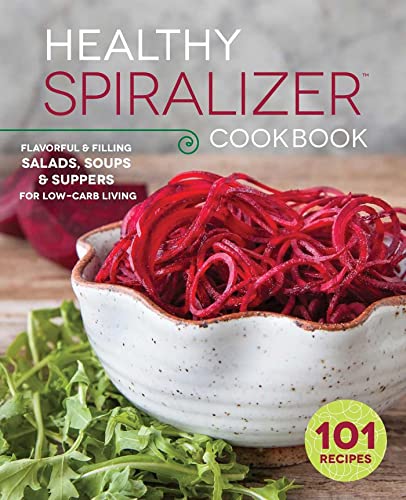 9781623156022: Healthy Spiralizer Cookbook: Flavorful and Filling Salads, Soups, Suppers, and More for Low-Carb Living