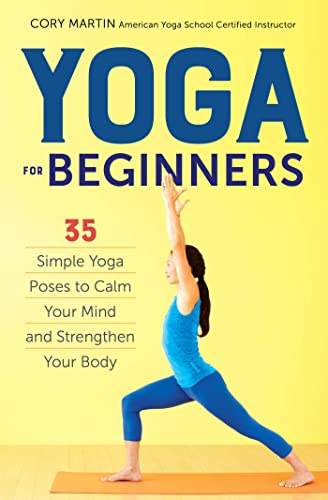 9781623156466: Yoga for Beginners: 35 Simple Yoga Poses to Calm Your Mind and Strengthen Your Body