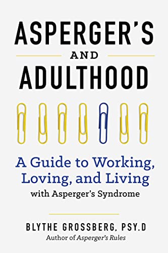 Beispielbild fr Aspergers and Adulthood : A Guide to Working, Loving, and Living with Aspergers Syndrome zum Verkauf von Better World Books
