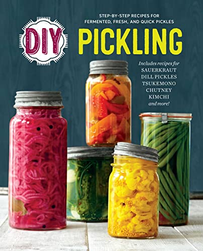 Beispielbild fr DIY Pickling: Step-By-Step Recipes for Fermented, Fresh, and Quick Pickles zum Verkauf von AwesomeBooks