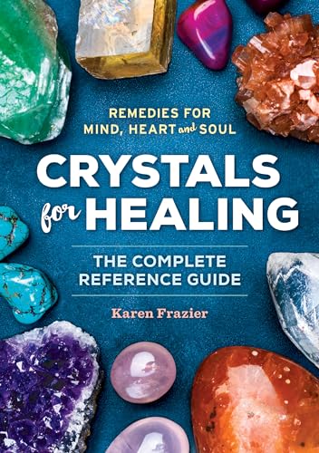 Beispielbild fr Crystals for Healing: The Complete Reference Guide with Over 200 Remedies for Mind, Heart & Soul zum Verkauf von WorldofBooks