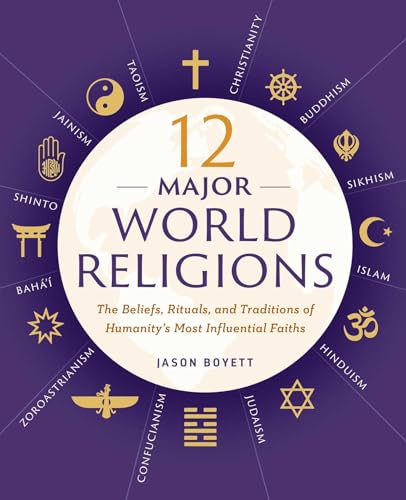 9781623156923: 12 Major World Religions: The Beliefs, Rituals, and Traditions of Humanity's Most Influential Faiths
