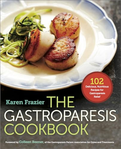 Beispielbild fr The Gastroparesis Cookbook: 102 Delicious, Nutritious Recipes for Gastroparesis Relief zum Verkauf von Goodwill of Colorado