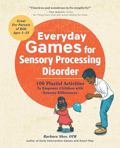 Beispielbild fr Everyday Games for Sensory Processing Disorder: 100 Playful Activities to Empower Children with Sensory Differences zum Verkauf von KuleliBooks