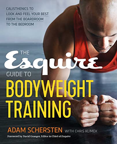 Beispielbild fr The Esquire Guide to Bodyweight Training: Calisthenics to Look and Feel Your Best from the Boardroom to the Bedroom zum Verkauf von Wonder Book